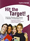 Hit the target! Elementary to pre-intermediate. Per le Scuole superiori: HIT THE TARGET 1