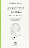 Ho tentato tre inizi. Lettere 1847-1853