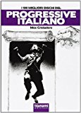 I 100 migliori dischi del progressive italiano