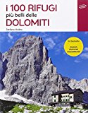 I 100 rifugi più belli delle Dolomiti