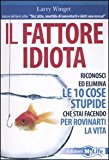 IL FATTORE IDIOTA. RICONOSCI ED ELI