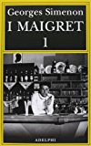 I Maigret: Pietr il Lettone-Il cavallante della «Providence»-Il defunto signor Gallet-L’impiccato di Saint-Pholien-Una testa in gioco: 1