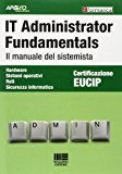 IT Administrator Fundamentals. Il manuale del sistemista