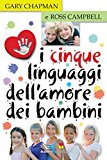 I cinque linguaggi dell’amore dei bambini