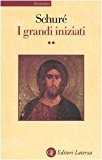 I grandi iniziati. Storia segreta delle religioni: 2