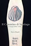 Il Cammino Di Santiago La Magia Della Verità