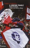 Il Grifone fragile. Fabrizio De André: storia di un tifoso del Genoa