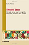 Il Quinto Stato. Storie di donne, leggi e conquiste. Dalla tutela alla democrazia paritaria