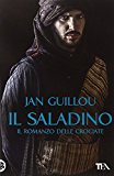 Il Saladino. Il romanzo delle crociate: 2