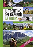 Il Trentino dei bambini. La guida