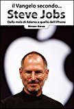 Il Vangelo secondo... Steve Jobs. Dalla mela di Adamo a quella dell'iPhone