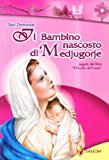 Il bambino nascosto di Medjugorje