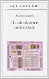 Il calcolatore universale. Da Leibniz a Turing