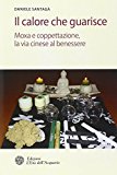 Il calore che guarisce. Moxa e coppettazione, la via cinese al benessere