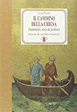 Il cammino della Chiesa. Fondamenti, storia & problemi