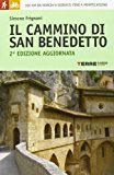 Il cammino di San Benedetto. 300 km da Norcia a Subiaco, fino a Montecassino