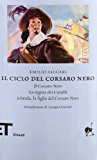 Il ciclo del Corsaro Nero: Il Corsaro Nero-La regina dei Caraibi-Jolanda, la figlia del Corsaro Nero