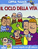 Il ciclo della vita. Con adesivi