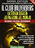 Il club Bilderberg. La storia segreta dei padroni del mondo