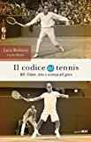 Il codice del tennis. Bill Tilden. Arte e scienza del gioco