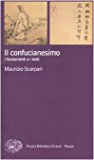 Il confucianesimo. I fondamenti e i testi