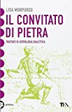 Il convitato di pietra. Trattato di astrologia dialettica