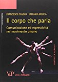 Il corpo che parla. Comunicazione ed espressività nel movimento umano