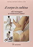 Il corpo in cabina. Guida pratica per tutti i trattamenti estetici