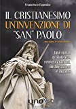 Il cristianesimo un’invenzione di «San Paolo»