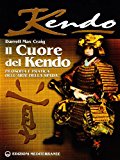 Il cuore del Kendo. Filosofia e pratica dell’arte della spada