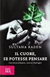 Il cuore, se potesse pensare. Una storia d’amore, ricerca e battaglie