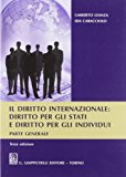 Il diritto internazionale. Diritto per gli stati e diritto per gli individui. Parte generale