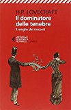 Il dominatore delle tenebre. Il meglio dei racconti