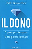 Il dono. 7 passi per riscoprire il tuo potere interiore