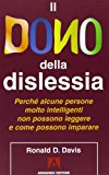 Il dono della dislessia. Perché alcune persone molto intelligenti non possono leggere e come possono imparare