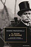 Il duce e le donne. Avventure e passioni extraconiugali di Mussolini