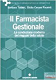 Il farmacista gestionale. La conduzione moderna del negozio della salute