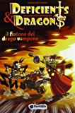 Il fiatone del drago Vampone. Deficients & Dragons