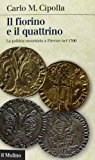 Il fiorino e il quattrino. La politica monetaria a Firenze nel Trecento