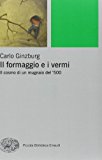 Il formaggio e i vermi. Il cosmo di un mugnaio del '500