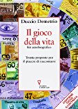 Il gioco della vita. Kit autobiografico. Trenta proposte per il piacere di raccontarsi