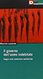 Il governo dell’uomo indebitato. Saggio sulla condizione neoliberista