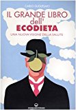 Il grande libro dell’ecodieta. Una nuova visione della salute