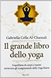 Il grande libro dello yoga. L’equilibrio di corpo e mente attraverso gli insegnamenti dello Yoga Ratna