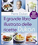 Il grande libro illustrato delle ricette Dukan