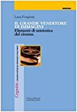 Il grande venditore di immagini. Elementi di semiotica del cinema