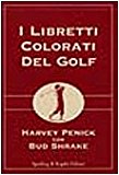 I libretti colorati del golf: Il libretto rosso del golf-Il libretto verde del golf-Il libretto blu del golf