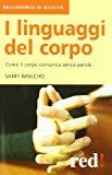 I linguaggi del corpo. Come il corpo comunica senza parole