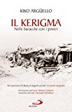 Il kerigma. Nelle baracche con i poveri. Un’esperienza di nuova evangelizzazione: la missio ad gentes