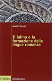 Il latino e la formazione delle lingue romanze